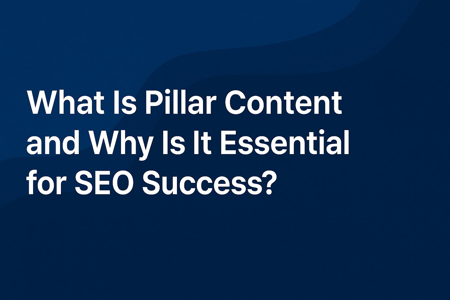 Pillar Content