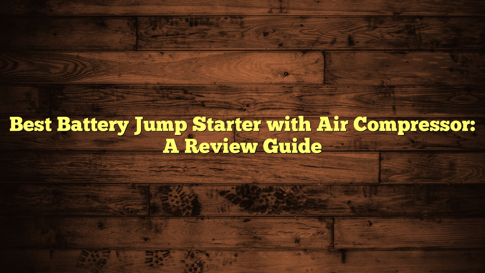 Best Battery Jump Starter with Air Compressor: A Review Guide