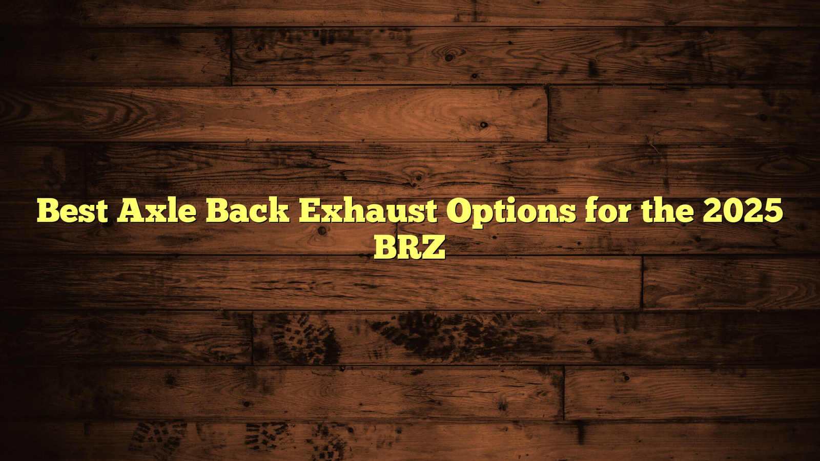 Best Axle Back Exhaust Options for the 2025 BRZ