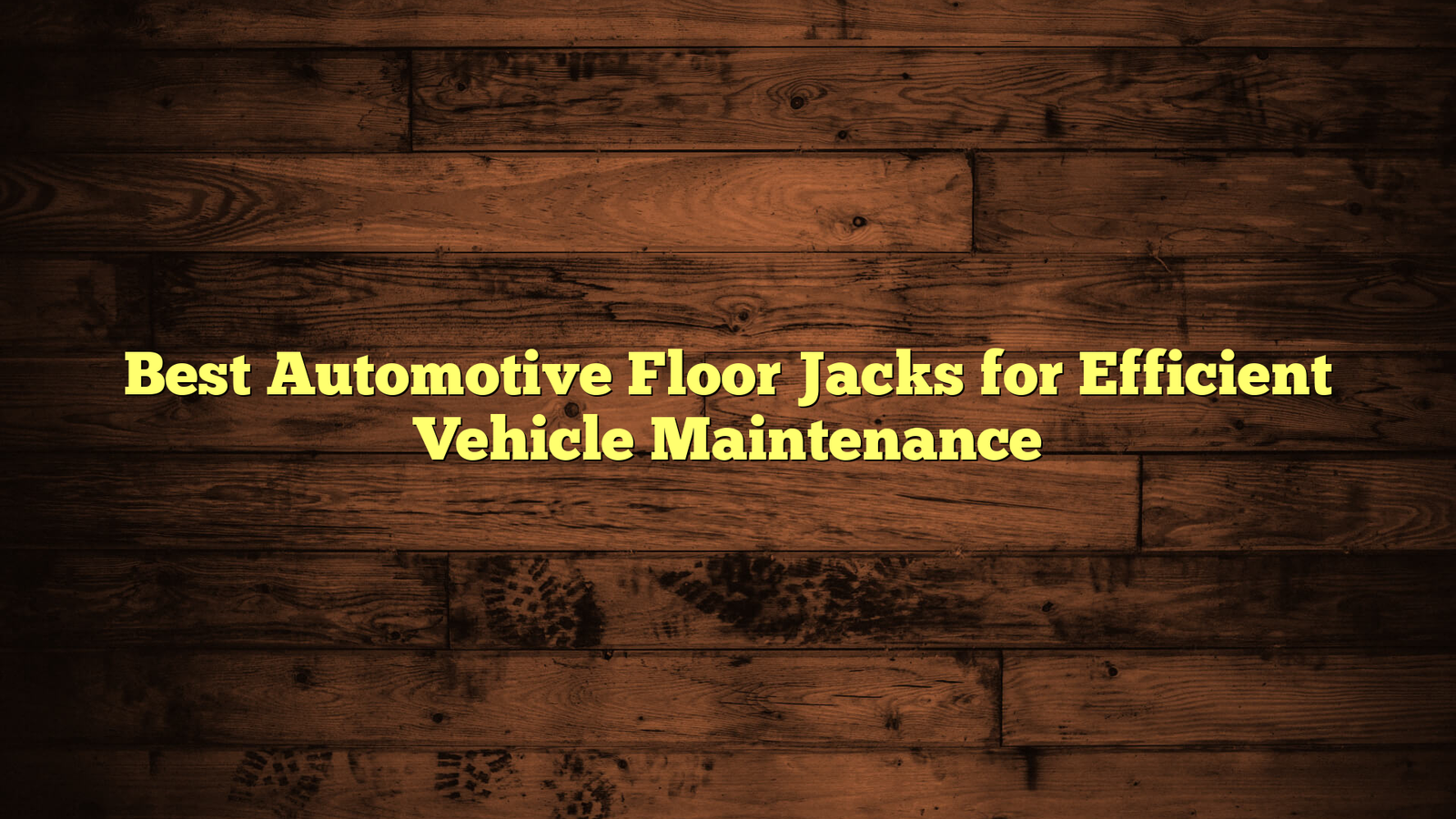 Best Automotive Floor Jacks for Efficient Vehicle Maintenance