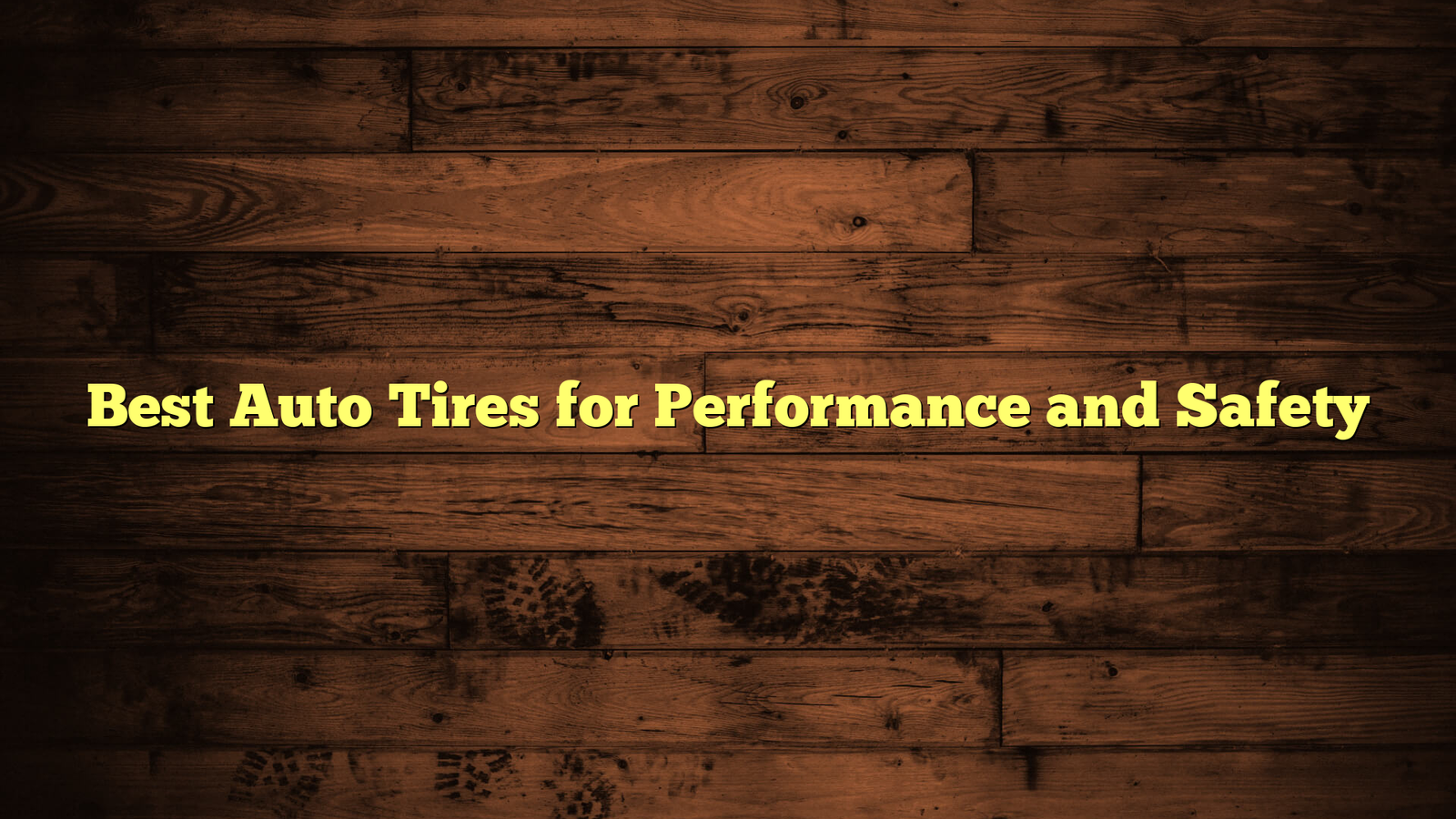 Best Auto Tires for Performance and Safety