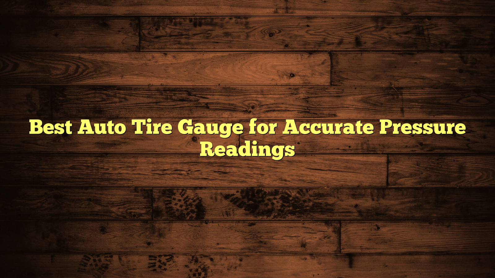 Best Auto Tire Gauge for Accurate Pressure Readings