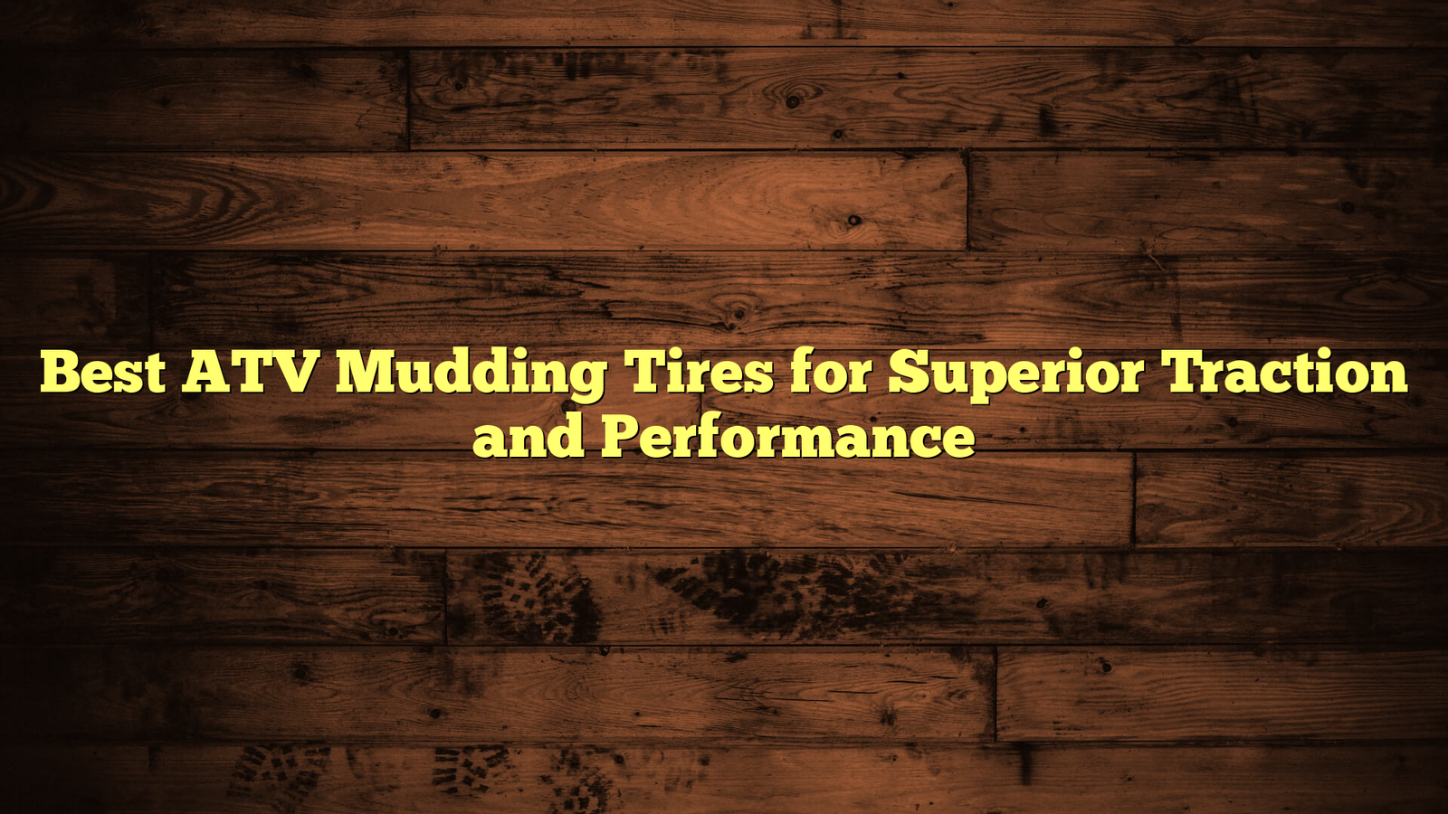 Best ATV Mudding Tires for Superior Traction and Performance