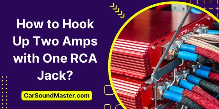 How to Hook Up Two Amps with One RCA Jack? 3 Easiest Methods