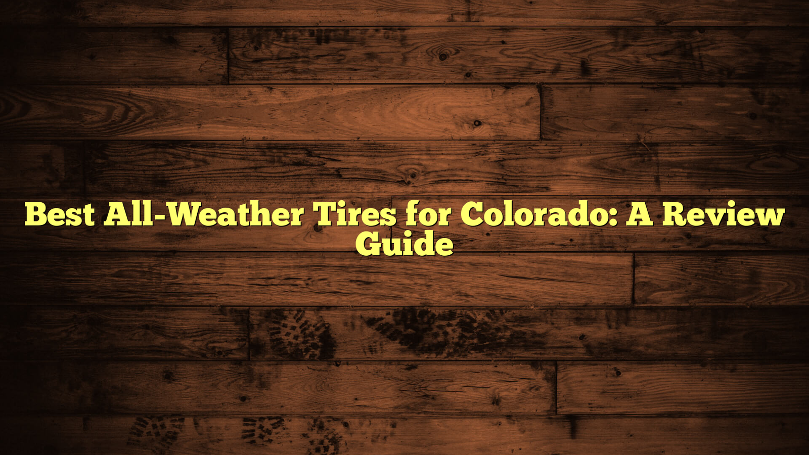 Best All-Weather Tires for Colorado: A Review Guide