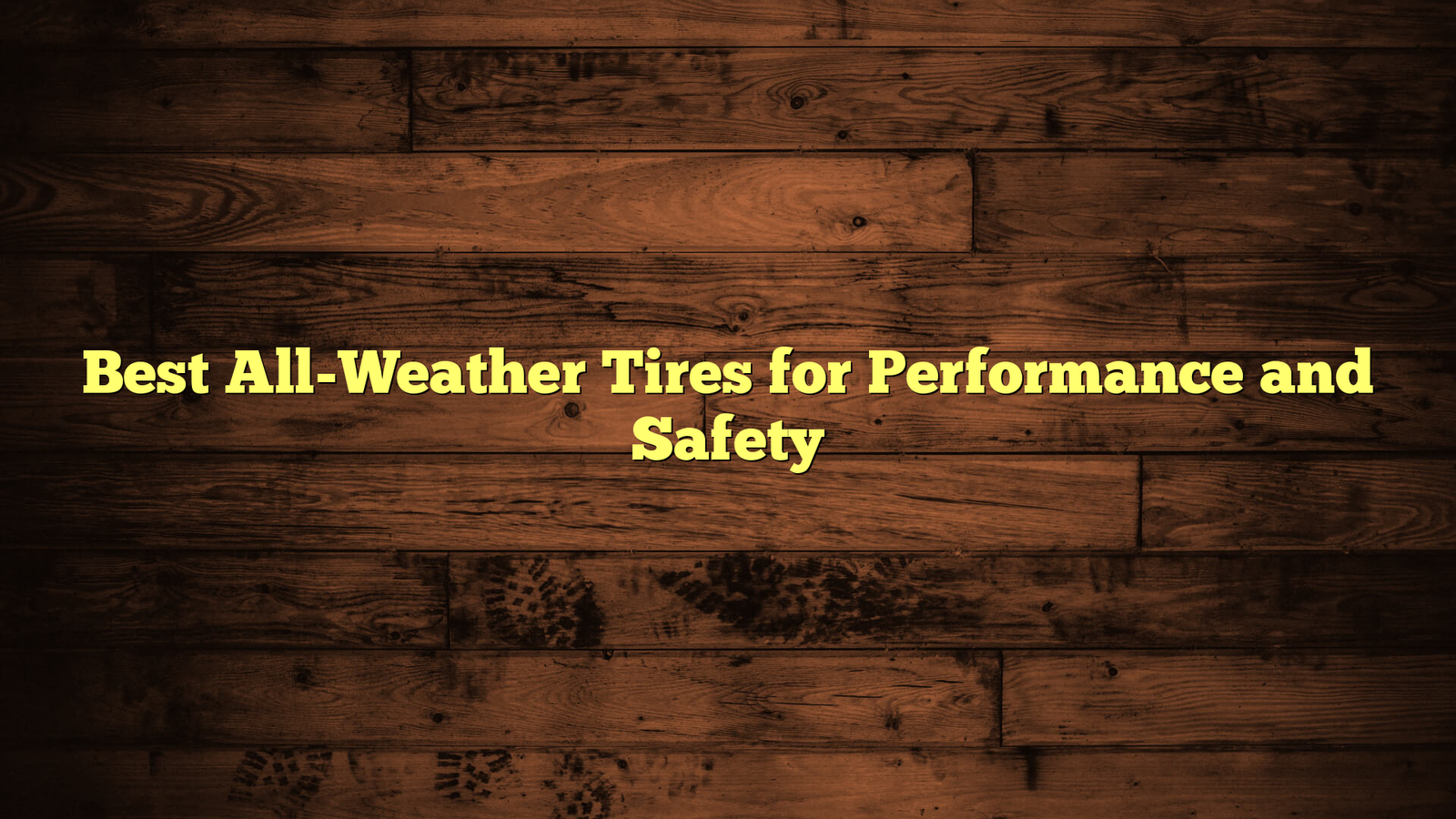 Best All-Weather Tires for Performance and Safety