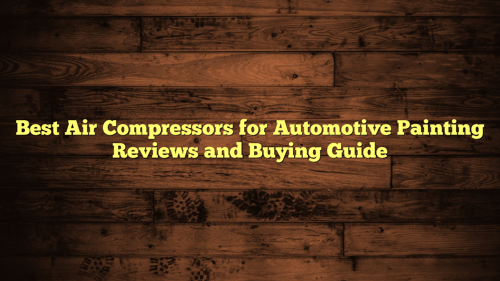 Best Air Compressors for Automotive Painting Reviews and Buying Guide