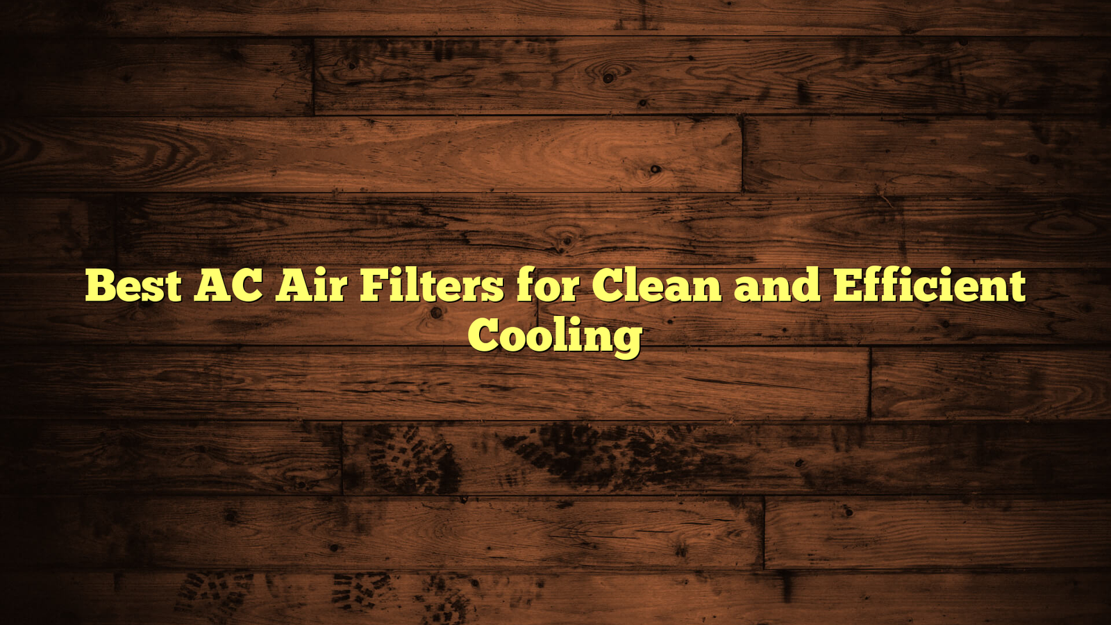 Best AC Air Filters for Clean and Efficient Cooling