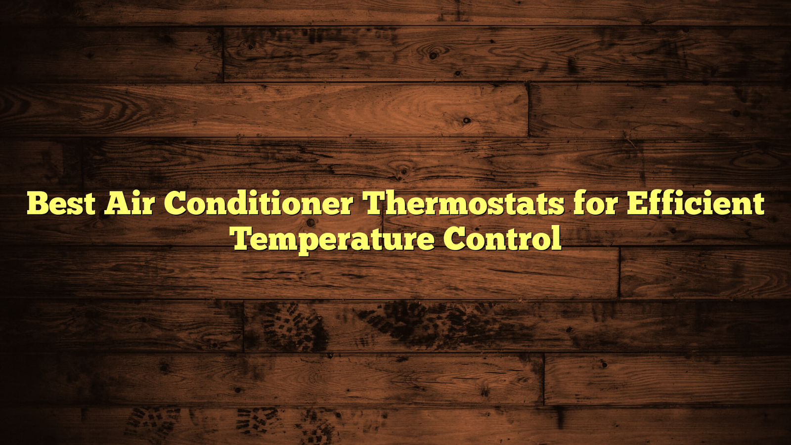 Best Air Conditioner Thermostats for Efficient Temperature Control