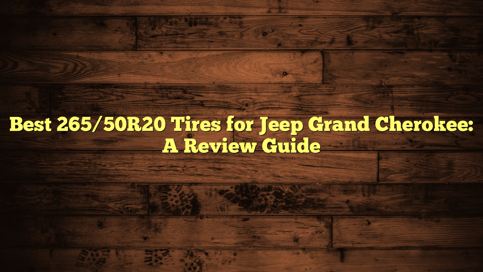 Best 265/50R20 Tires for Jeep Grand Cherokee: A Review Guide