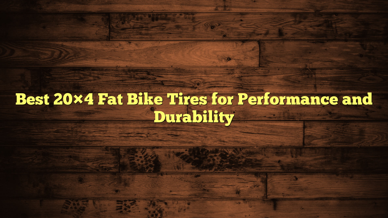 Best 20×4 Fat Bike Tires for Performance and Durability