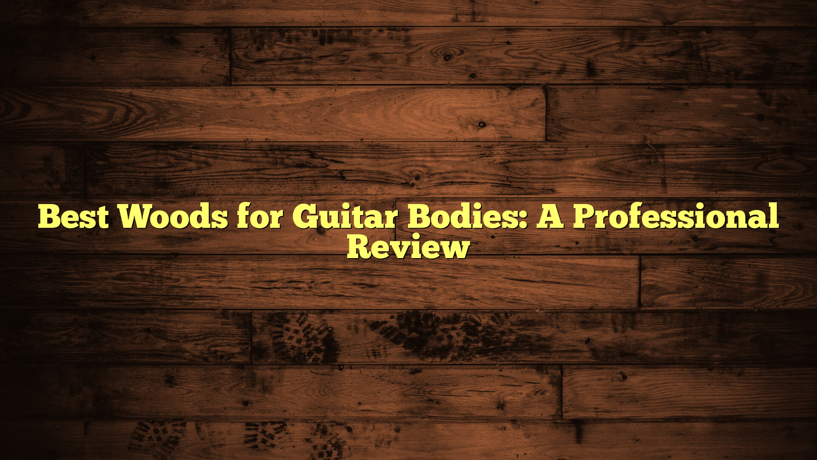 Best Woods for Guitar Bodies: A Professional Review