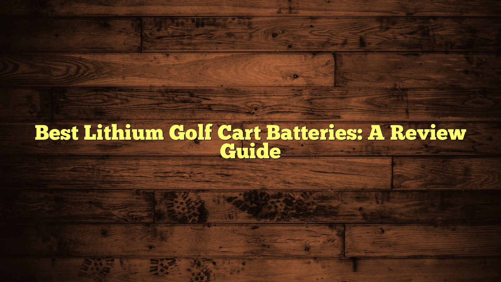 Best Lithium Golf Cart Batteries: A Review Guide
