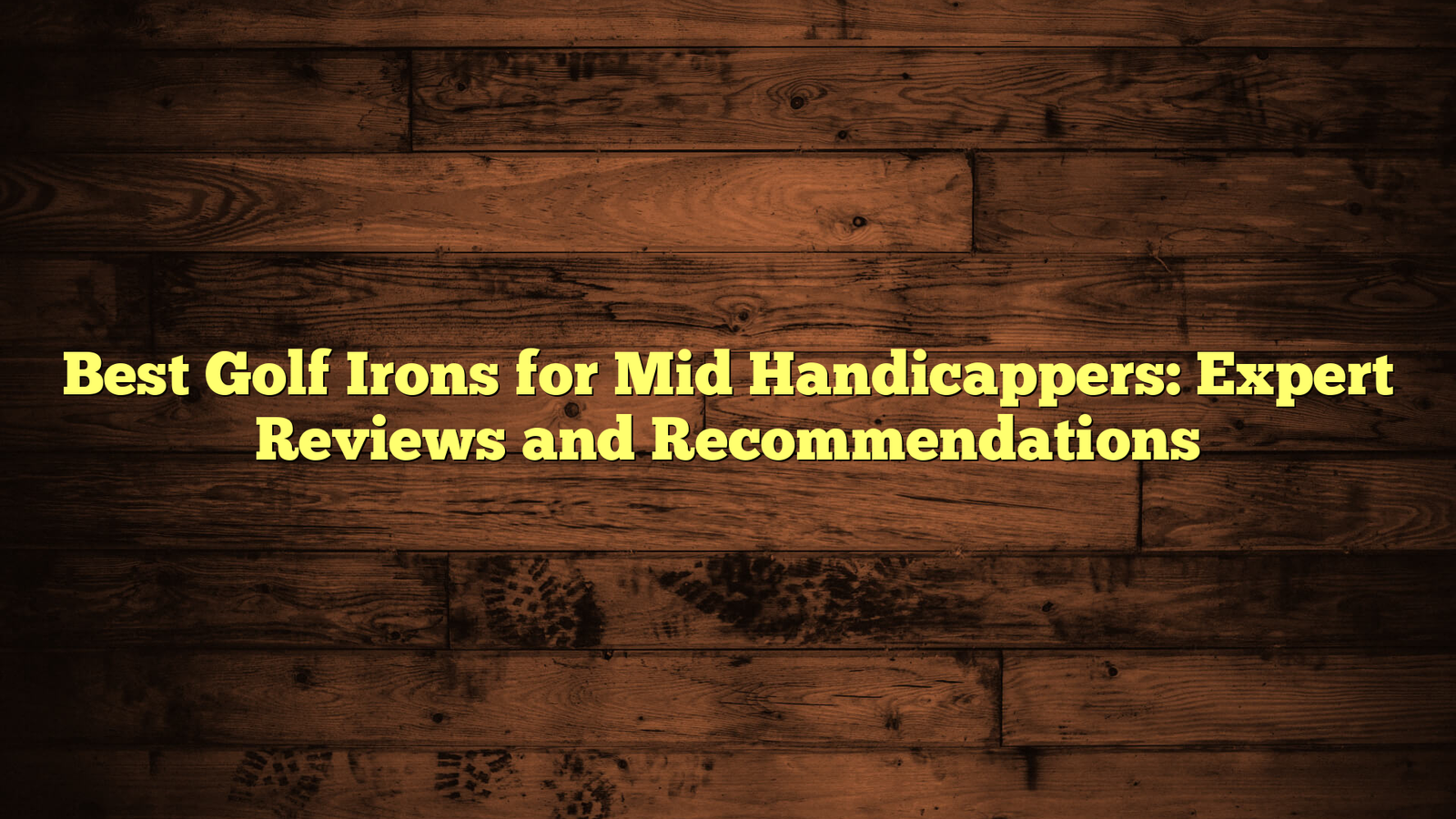 Best Golf Irons for Mid Handicappers: Expert Reviews and Recommendations