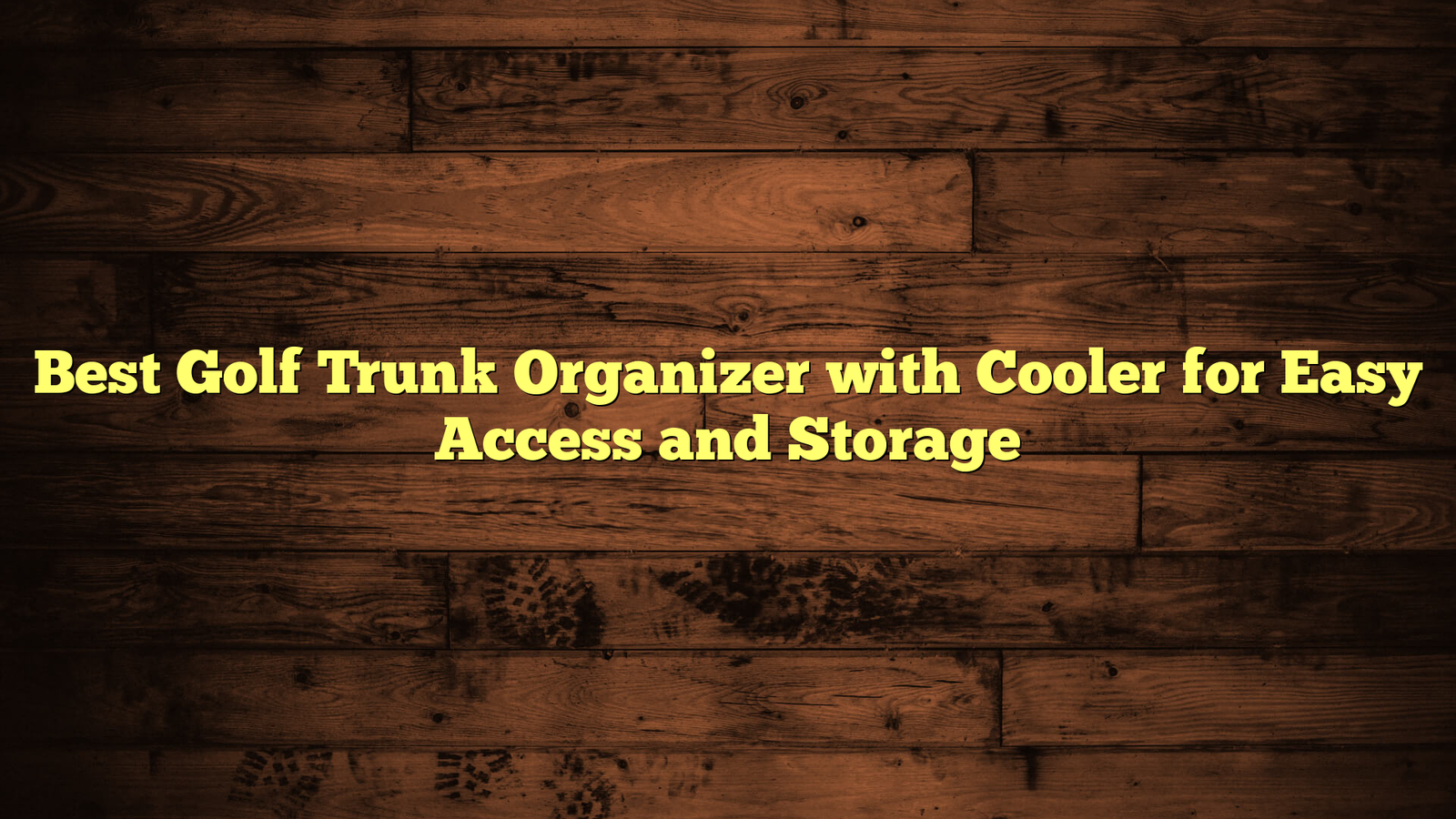 Best Golf Trunk Organizer with Cooler for Easy Access and Storage