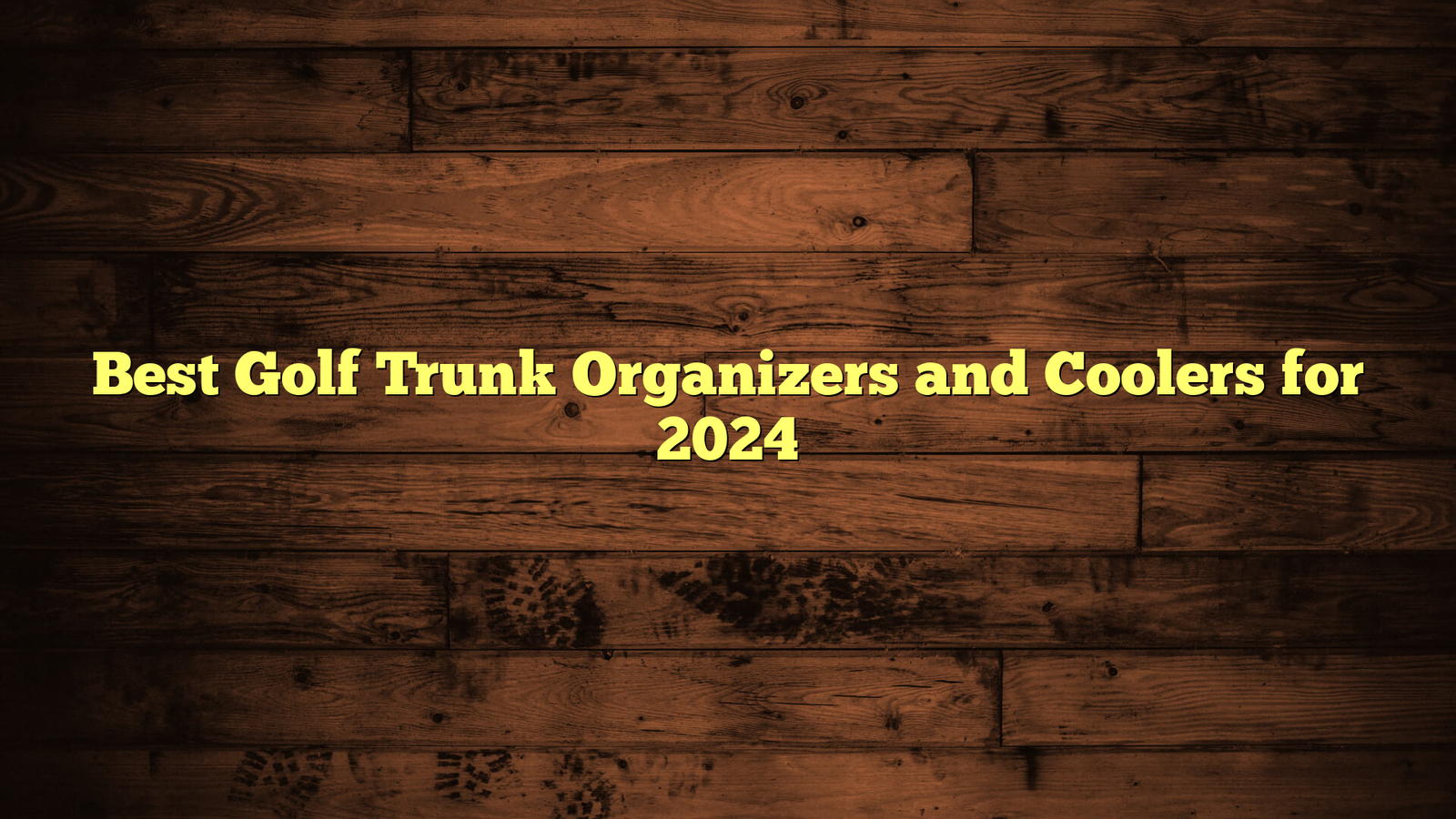 Best Golf Trunk Organizers and Coolers for 2024