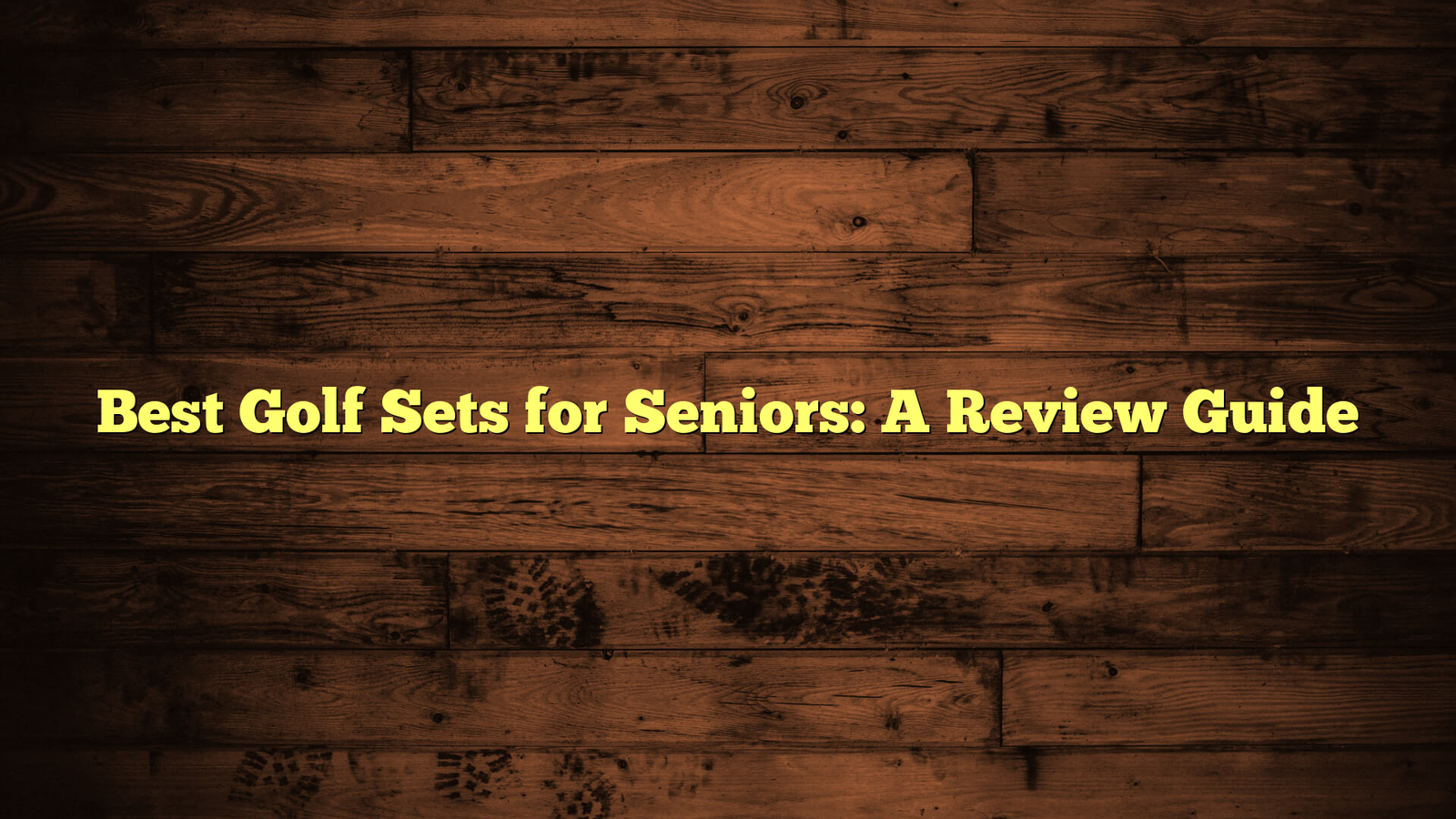 Best Golf Sets for Seniors: A Review Guide