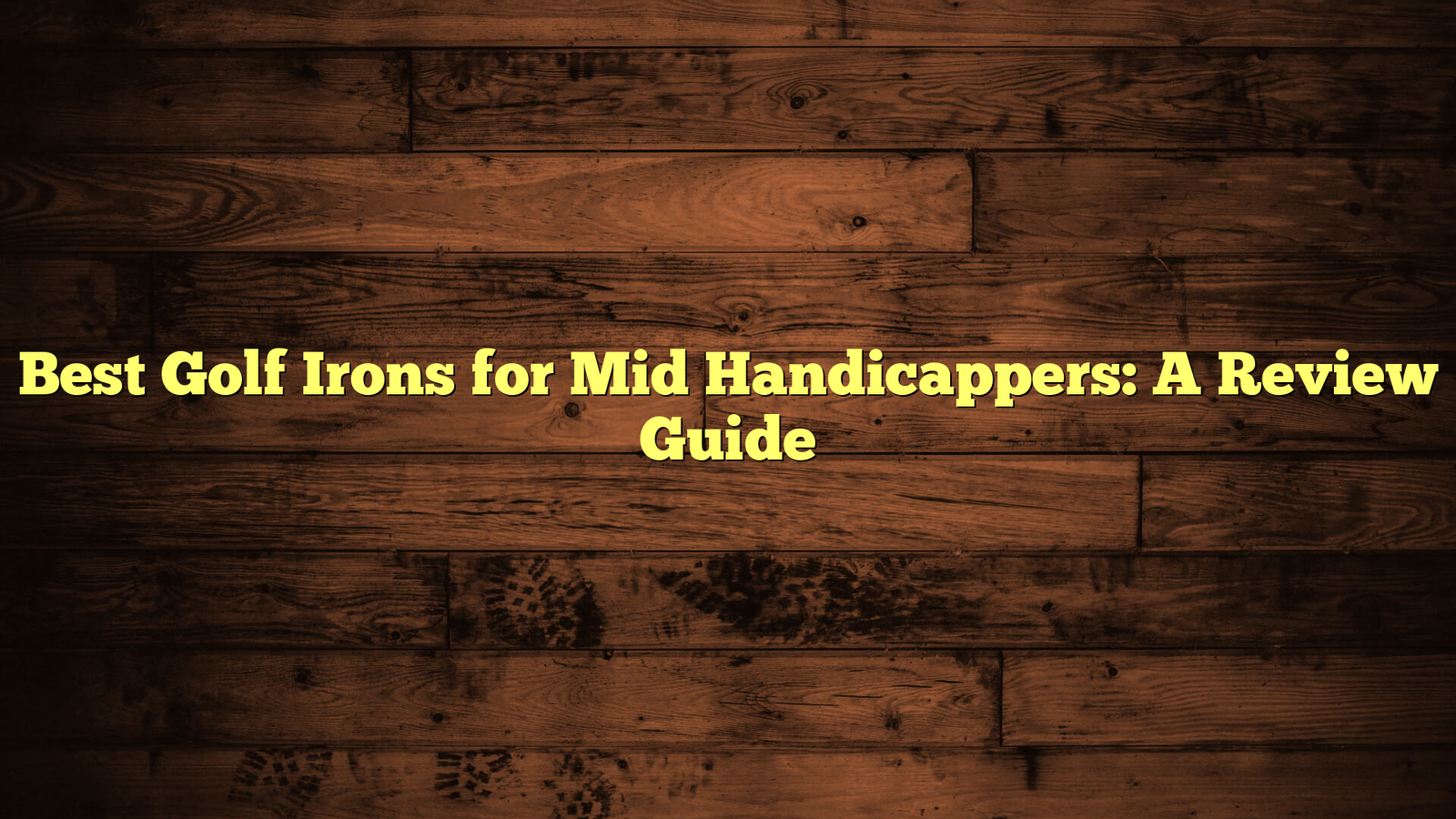 Best Golf Irons for Mid Handicappers: A Review Guide