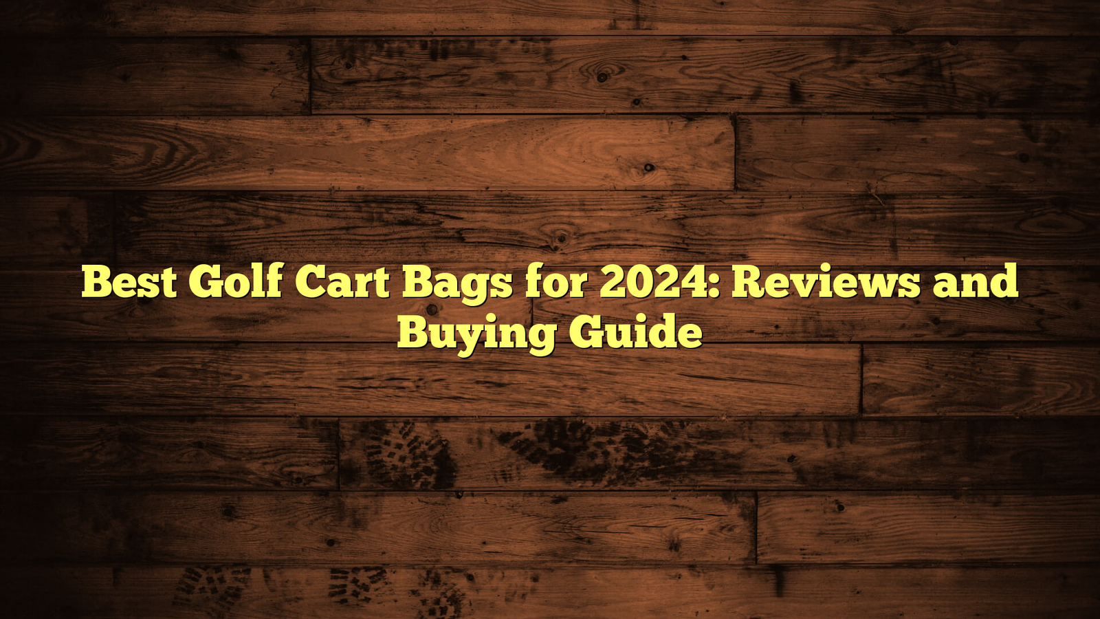 Best Golf Cart Bags for 2024: Reviews and Buying Guide