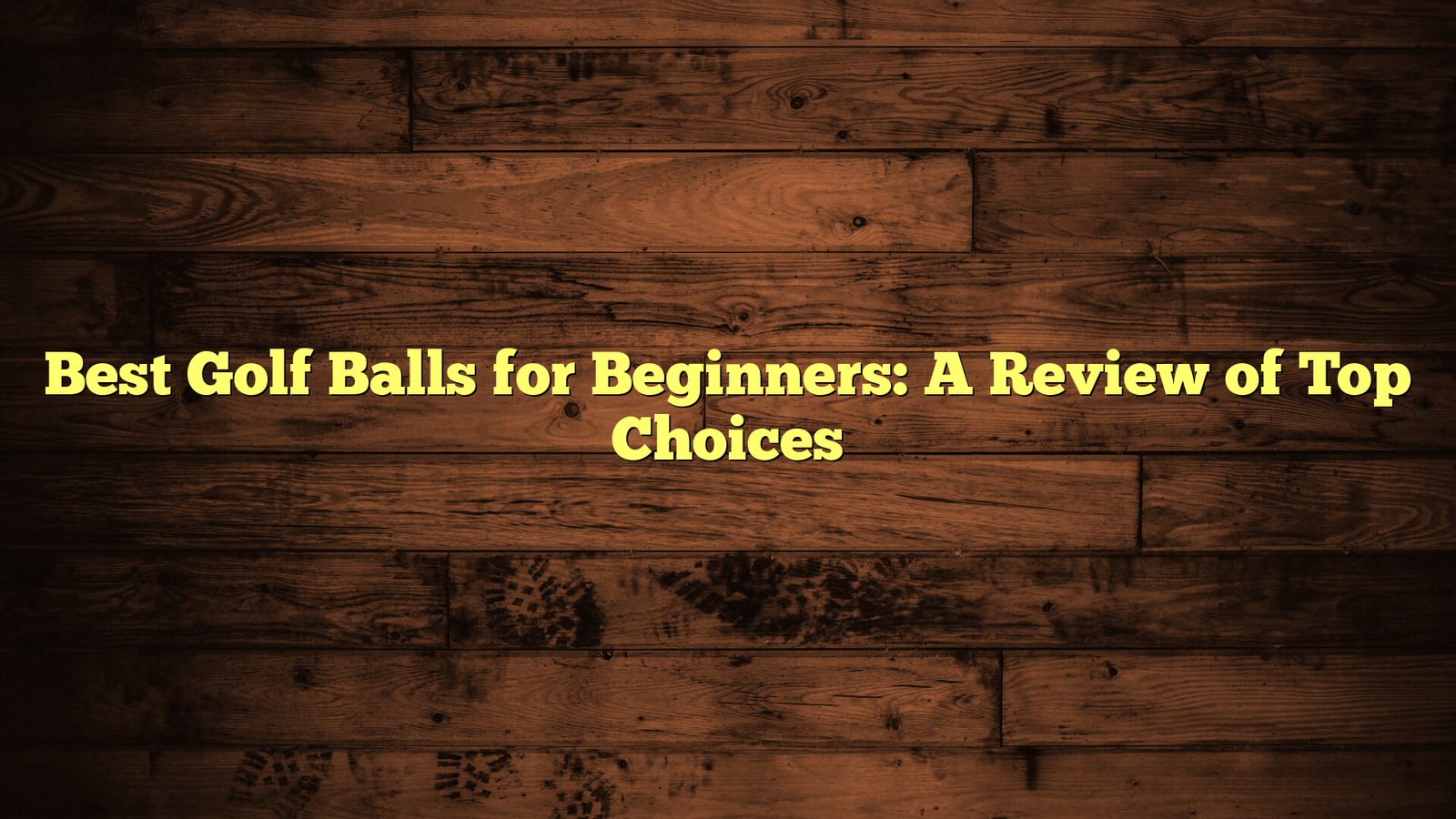 Best Golf Balls for Beginners: A Review of Top Choices