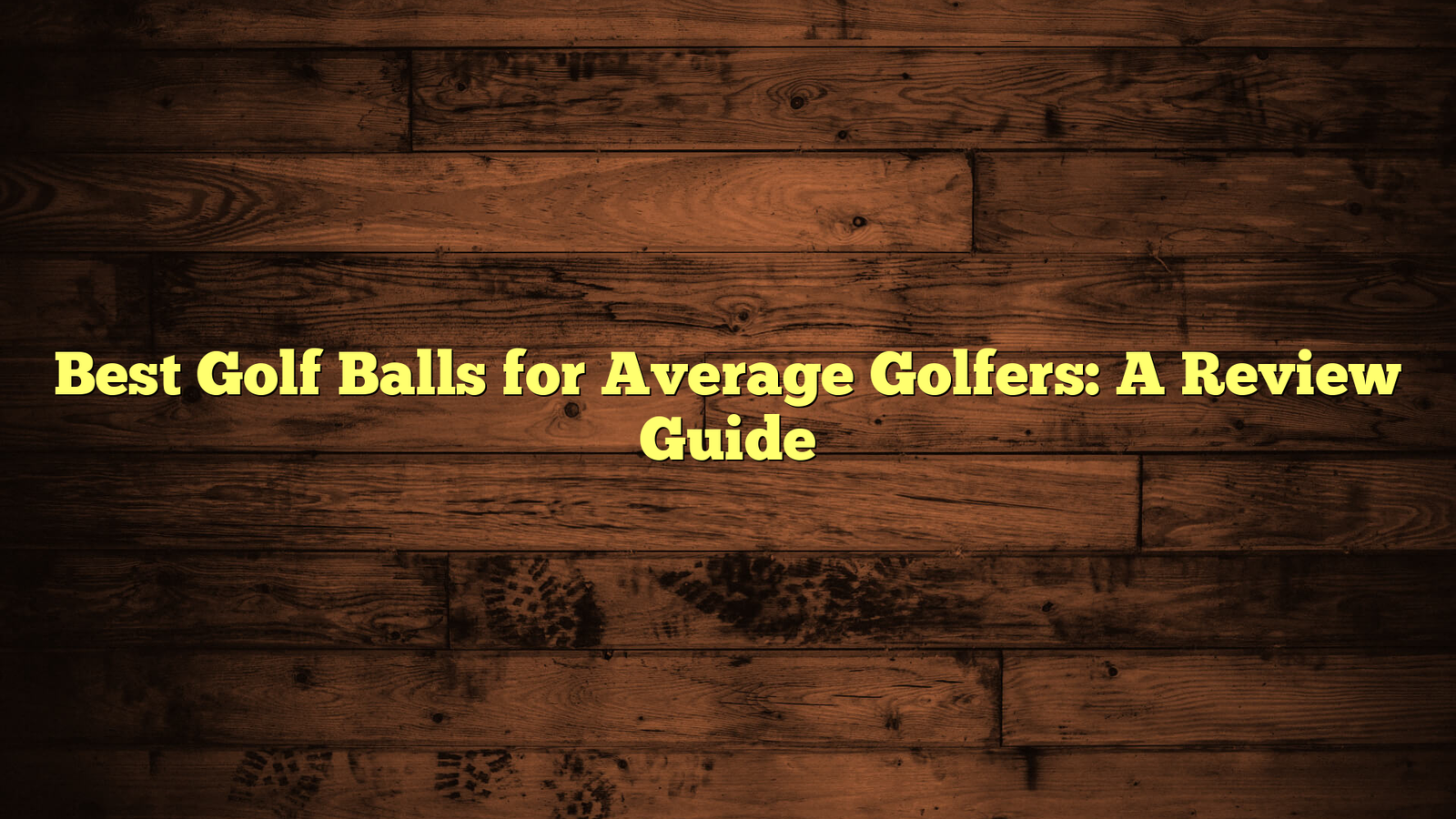 Best Golf Balls for Average Golfers: A Review Guide