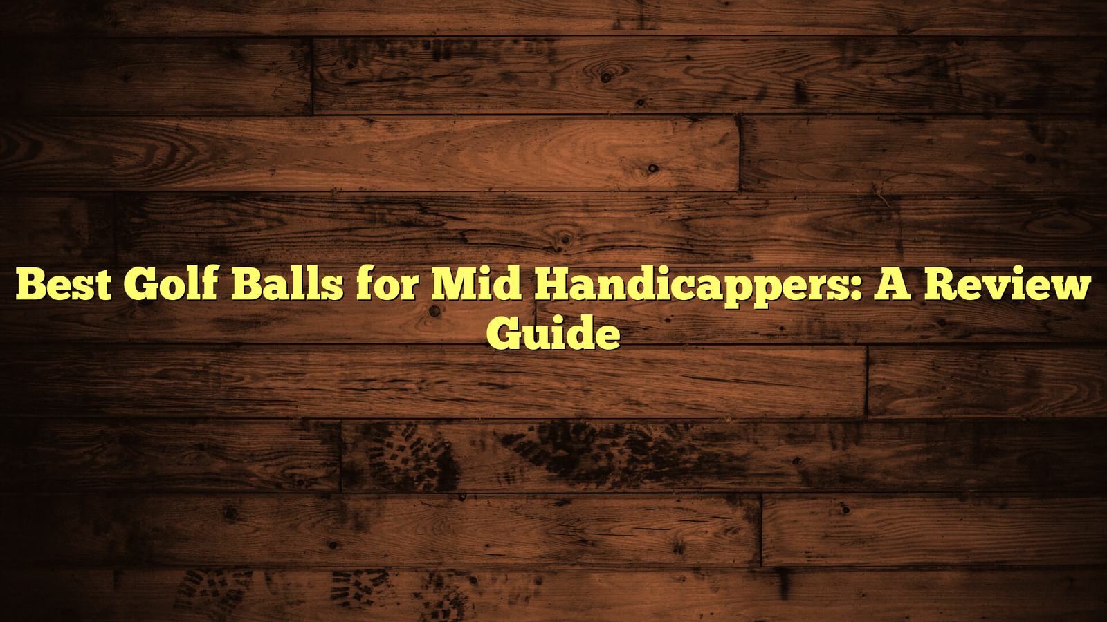 Best Golf Balls for Mid Handicappers: A Review Guide