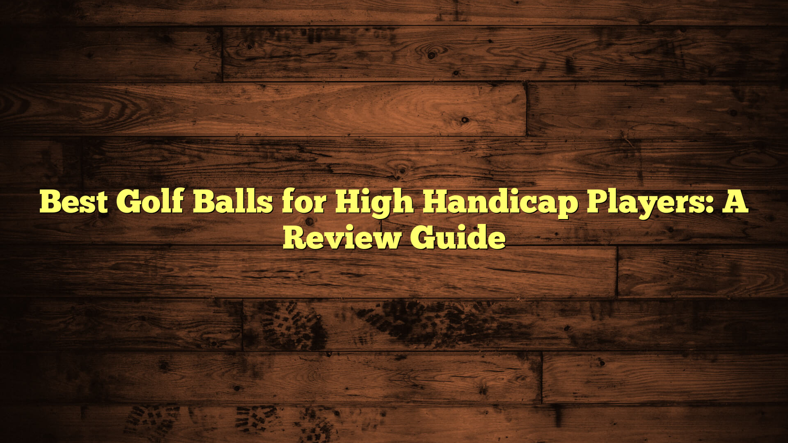 Best Golf Balls for High Handicap Players: A Review Guide