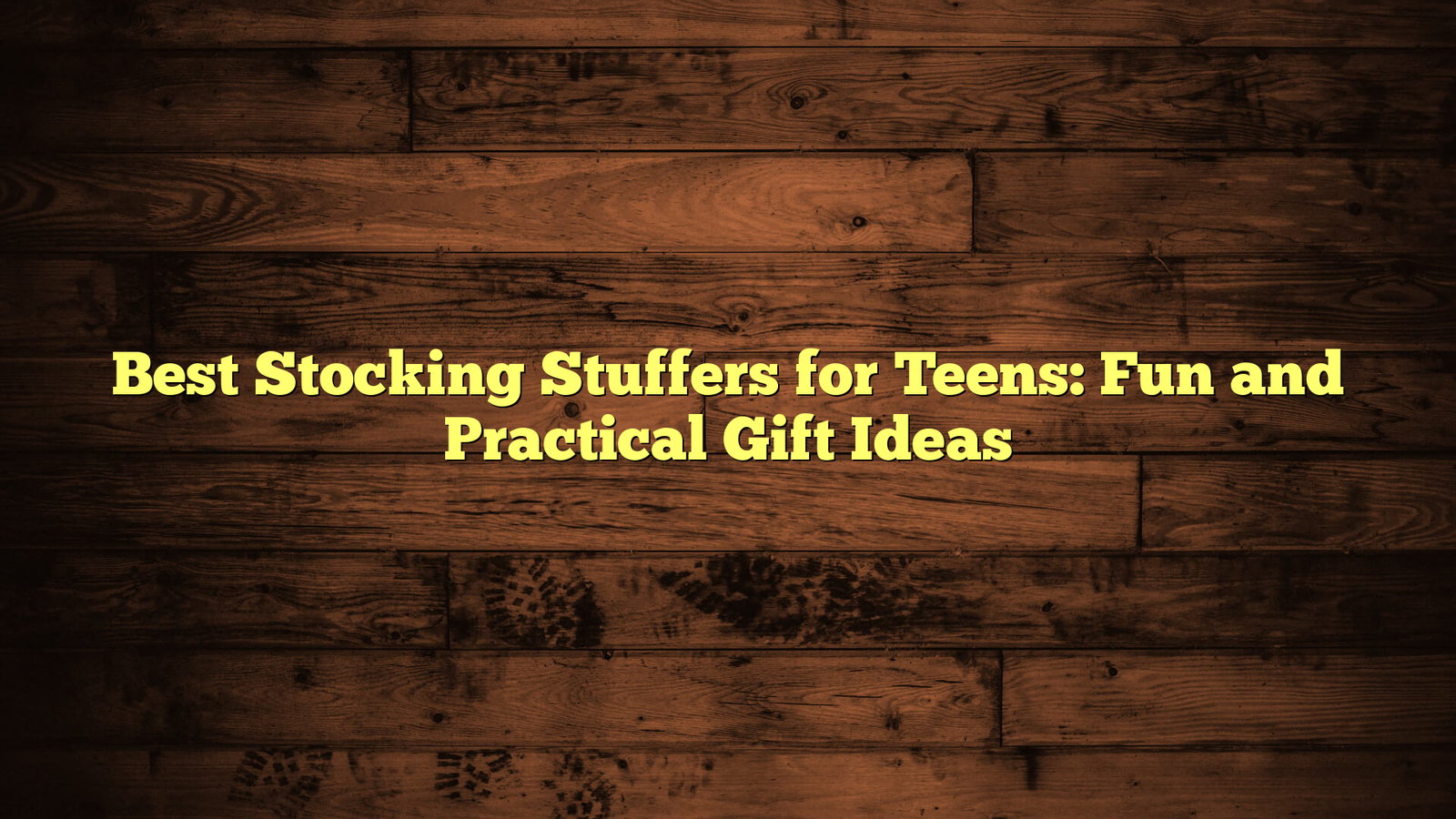 Best Stocking Stuffers for Teens: Fun and Practical Gift Ideas