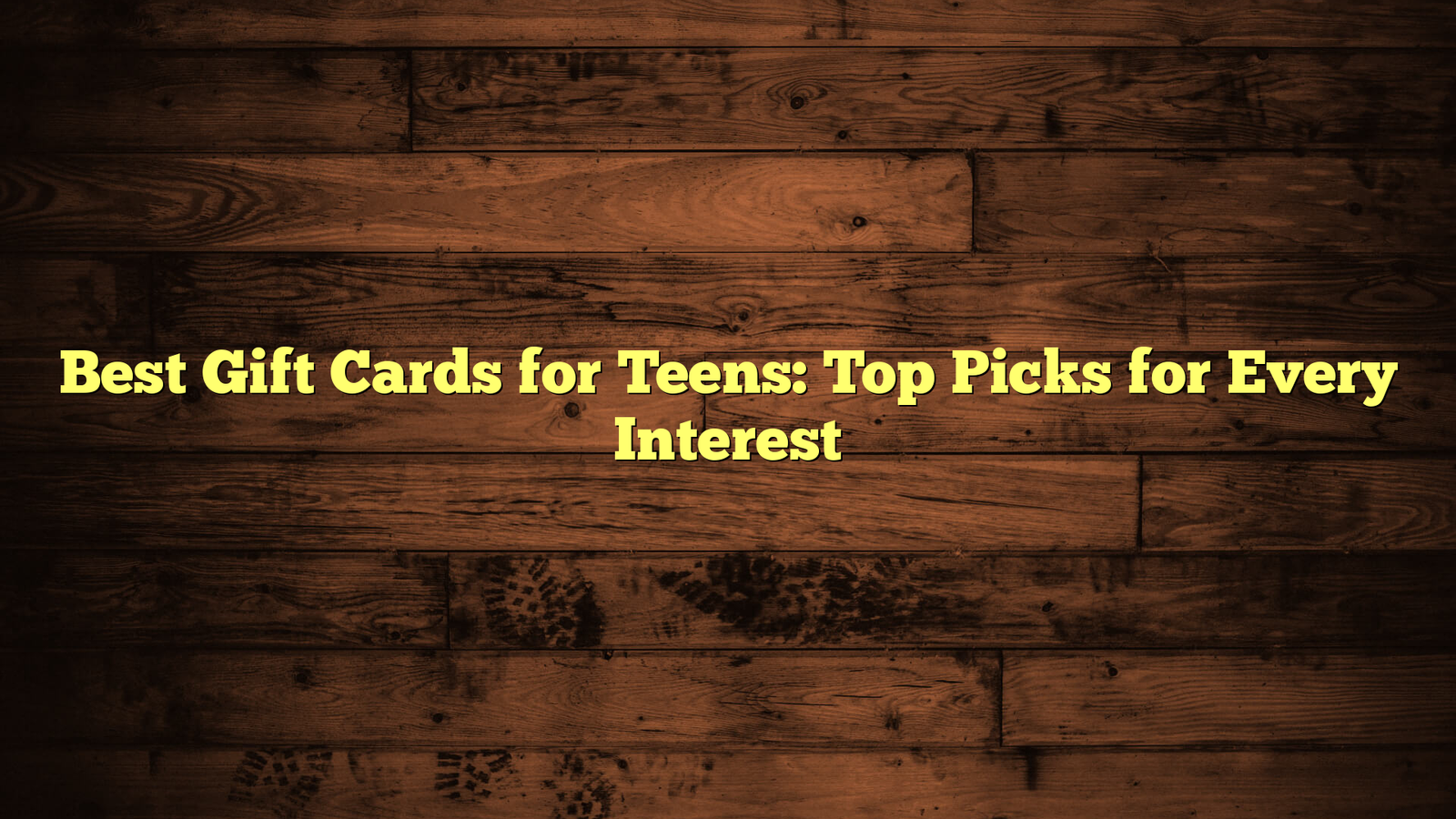 Best Gift Cards for Teens: Top Picks for Every Interest