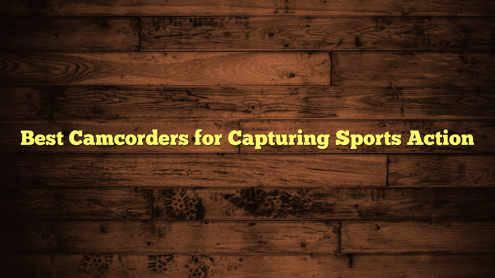 Best Camcorders for Capturing Sports Action