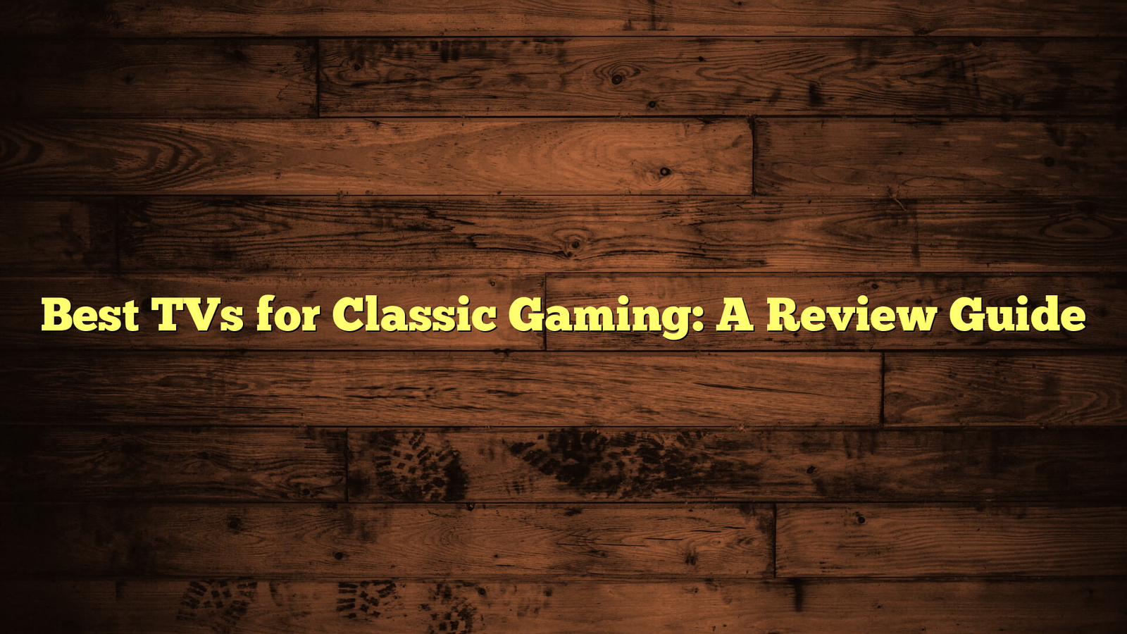 Best TVs for Classic Gaming: A Review Guide