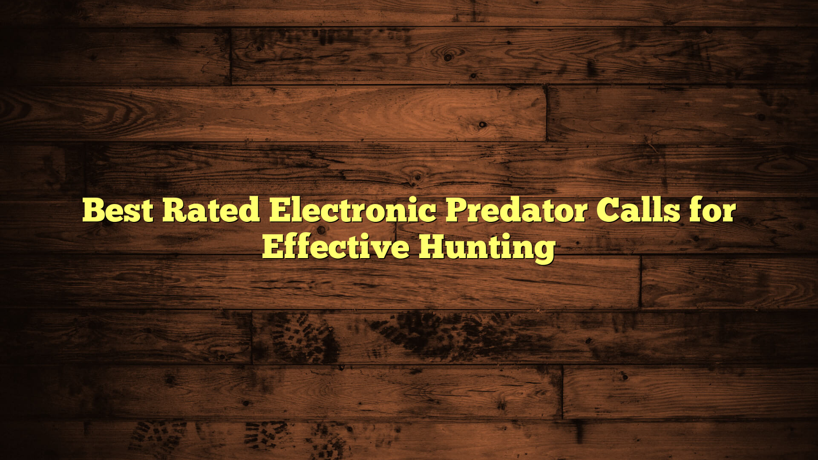 Best Rated Electronic Predator Calls for Effective Hunting
