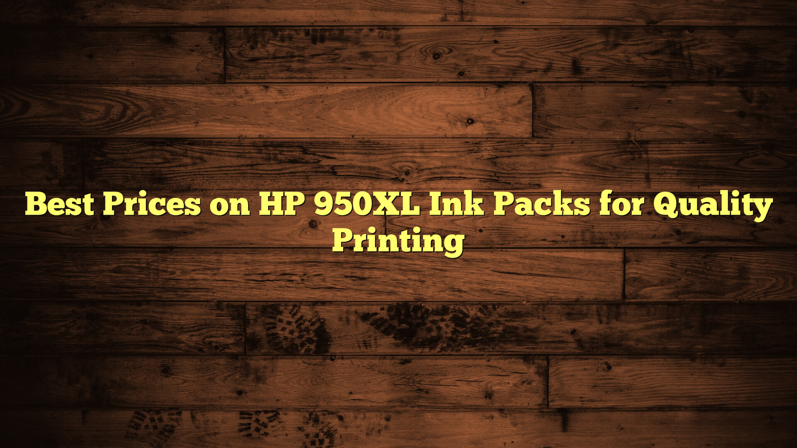 Best Prices on HP 950XL Ink Packs for Quality Printing