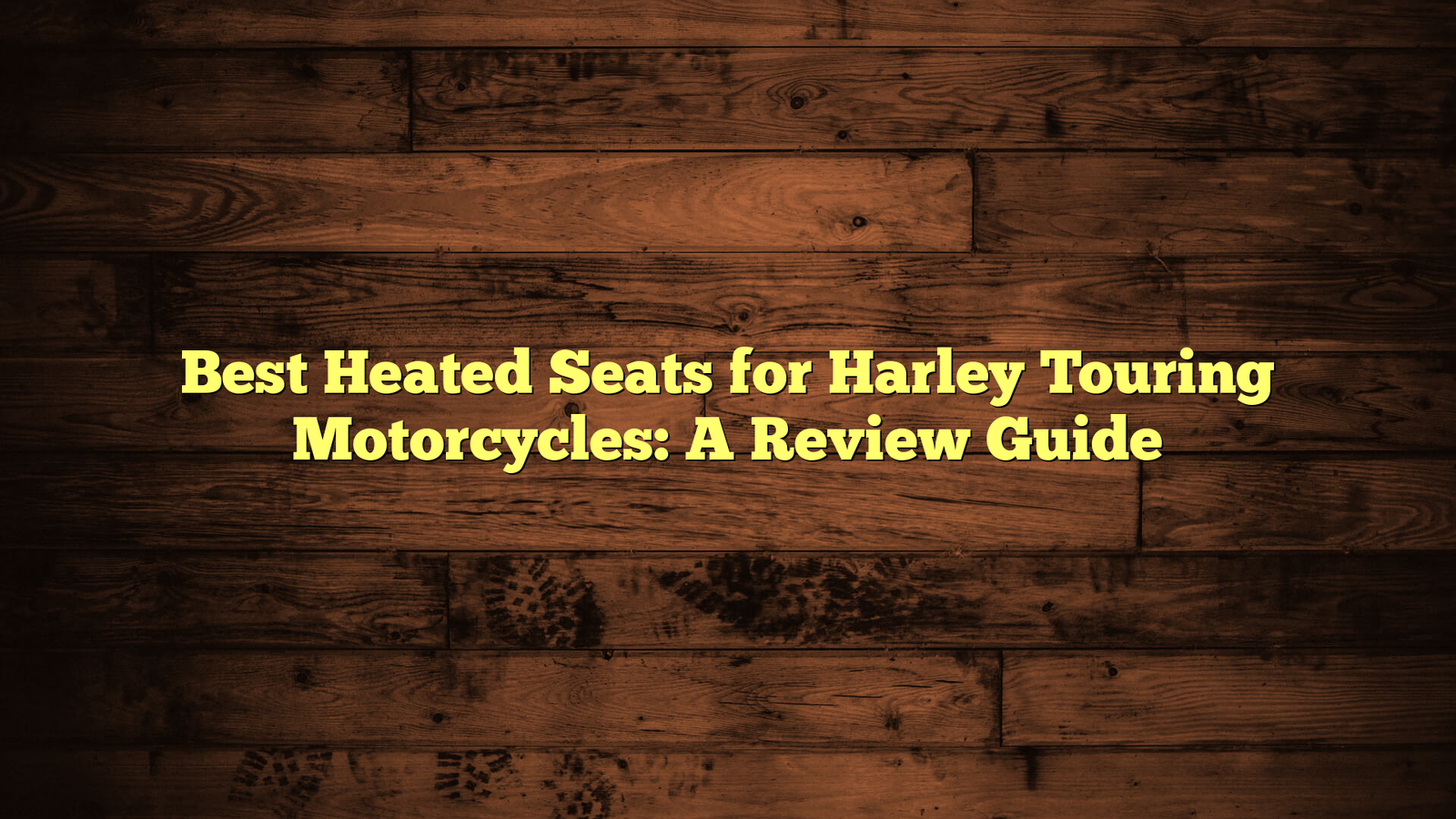 Best Heated Seats for Harley Touring Motorcycles: A Review Guide
