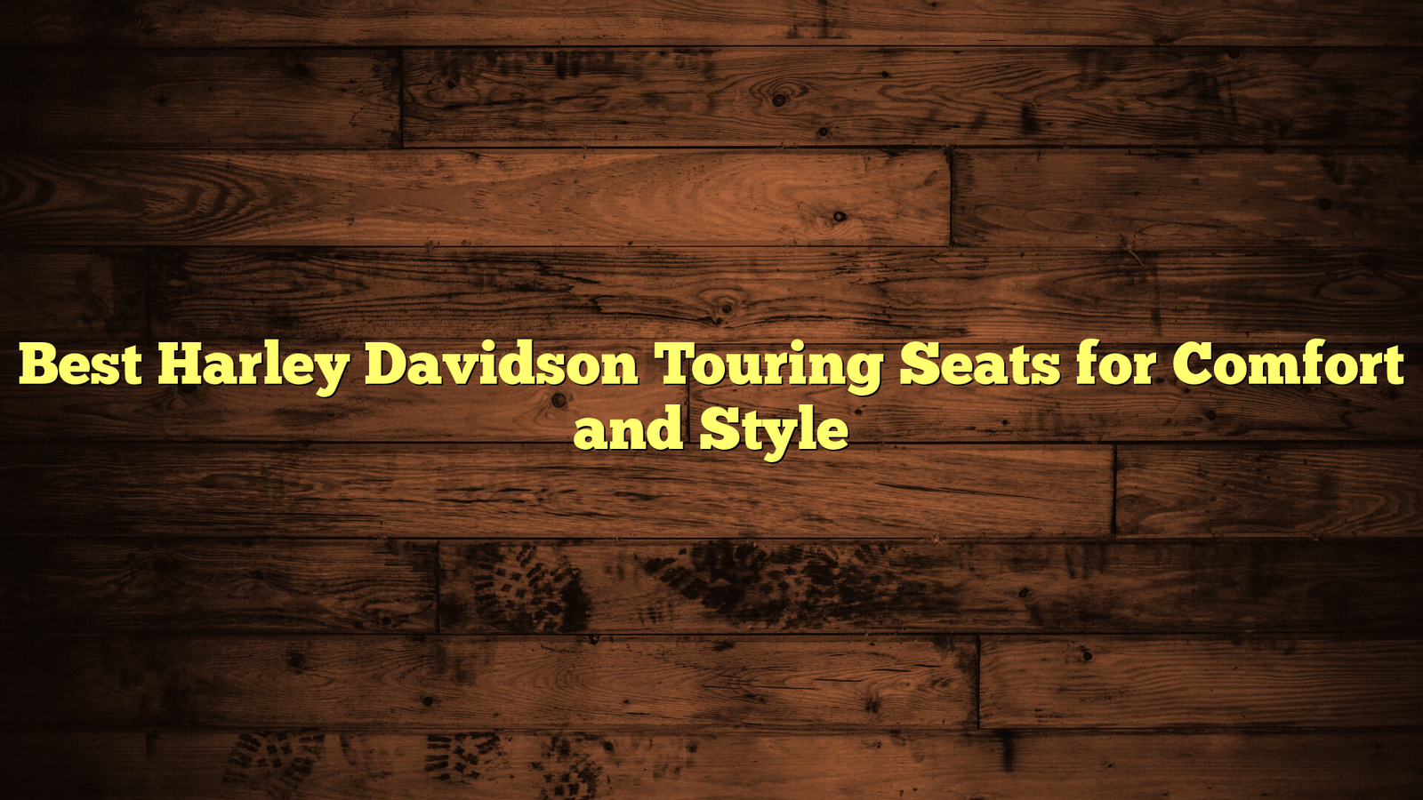 Best Harley Davidson Touring Seats for Comfort and Style
