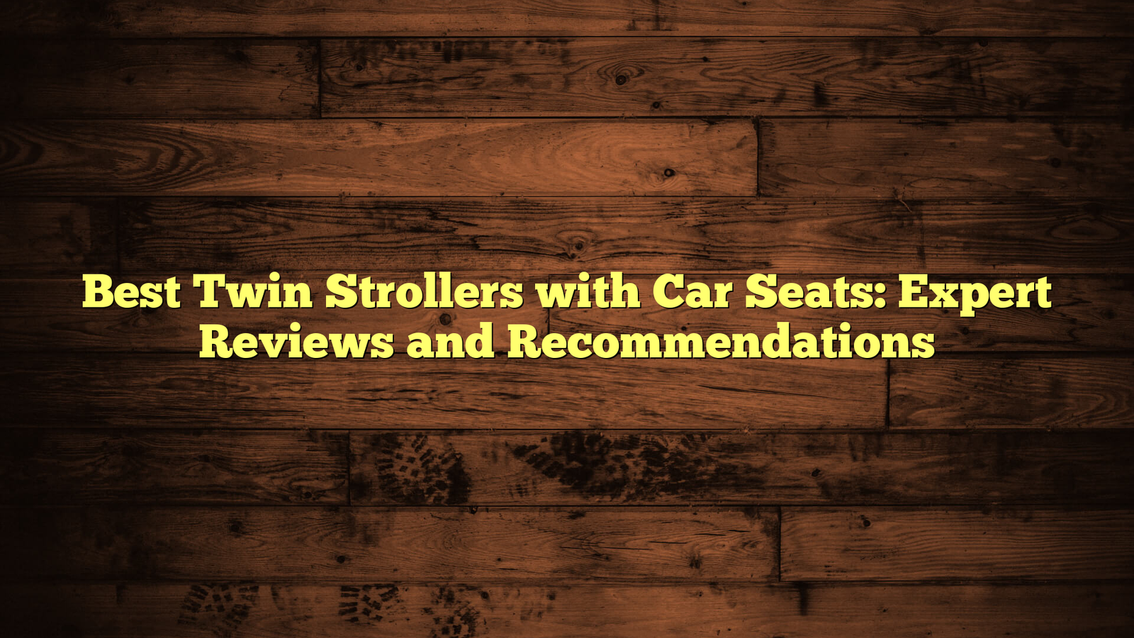 Best Twin Strollers with Car Seats: Expert Reviews and Recommendations