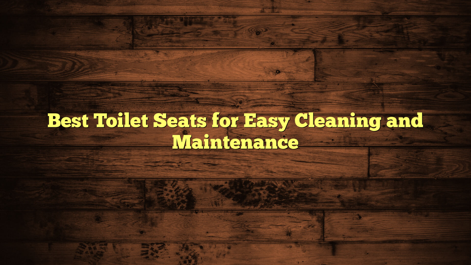 Best Toilet Seats for Easy Cleaning and Maintenance