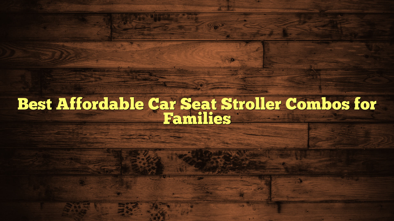 Best Affordable Car Seat Stroller Combos for Families