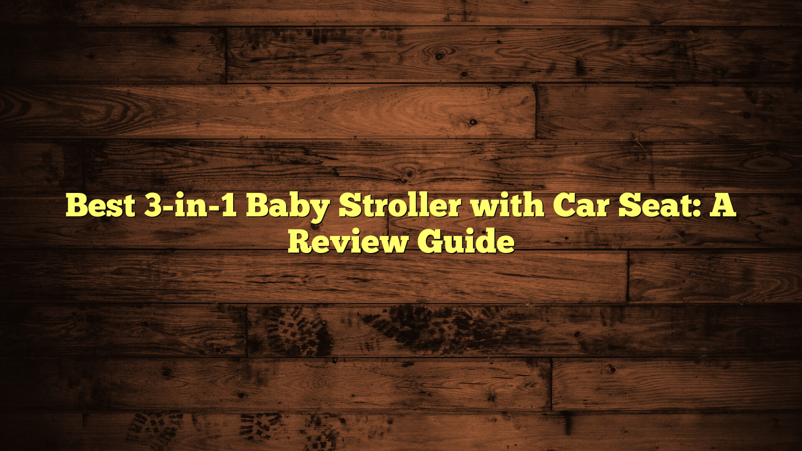 Best 3-in-1 Baby Stroller with Car Seat: A Review Guide