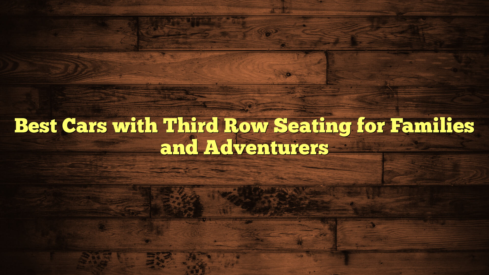 Best Cars with Third Row Seating for Families and Adventurers