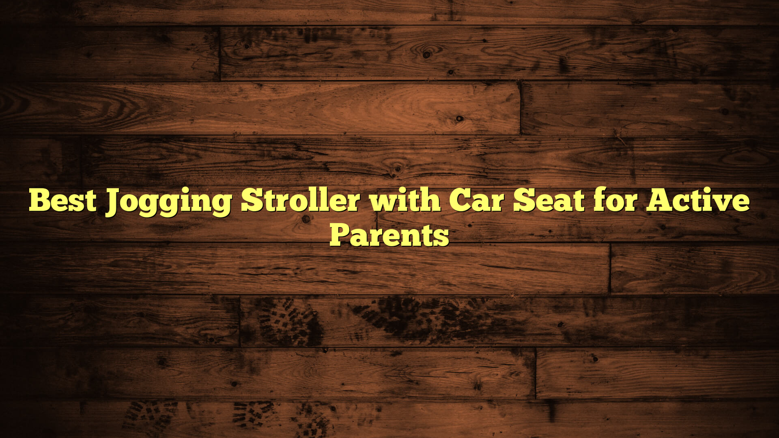 Best Jogging Stroller with Car Seat for Active Parents