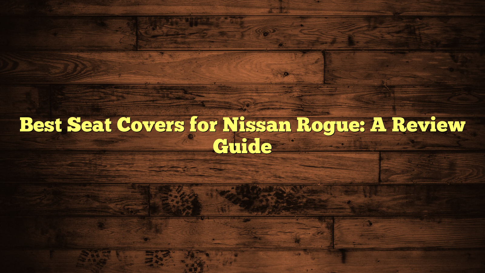 Best Seat Covers for Nissan Rogue: A Review Guide