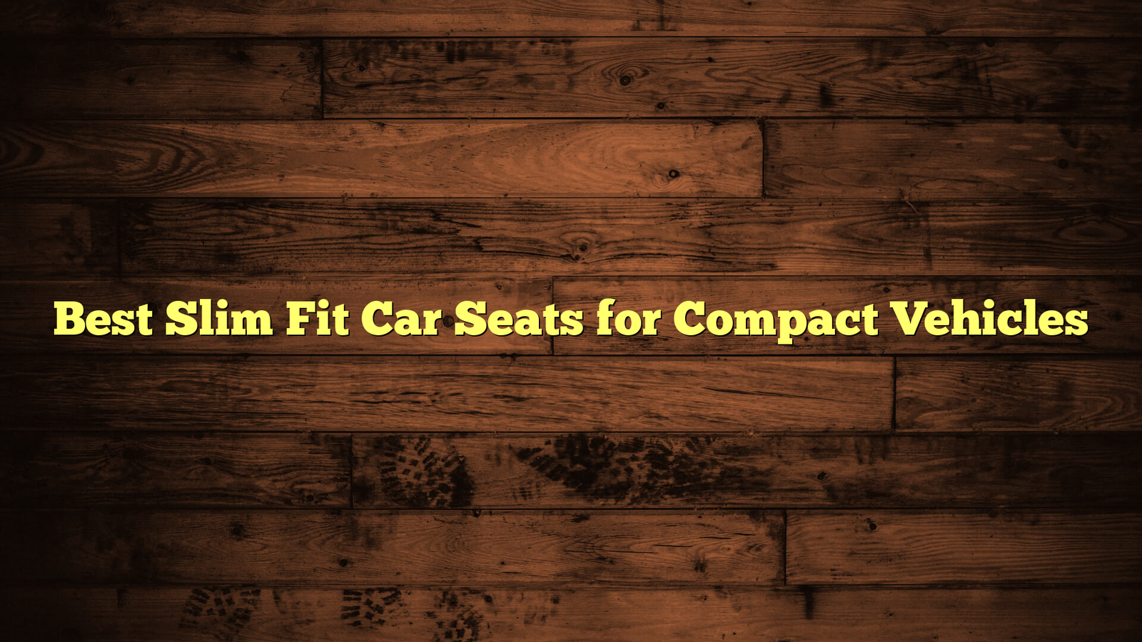 Best Slim Fit Car Seats for Compact Vehicles