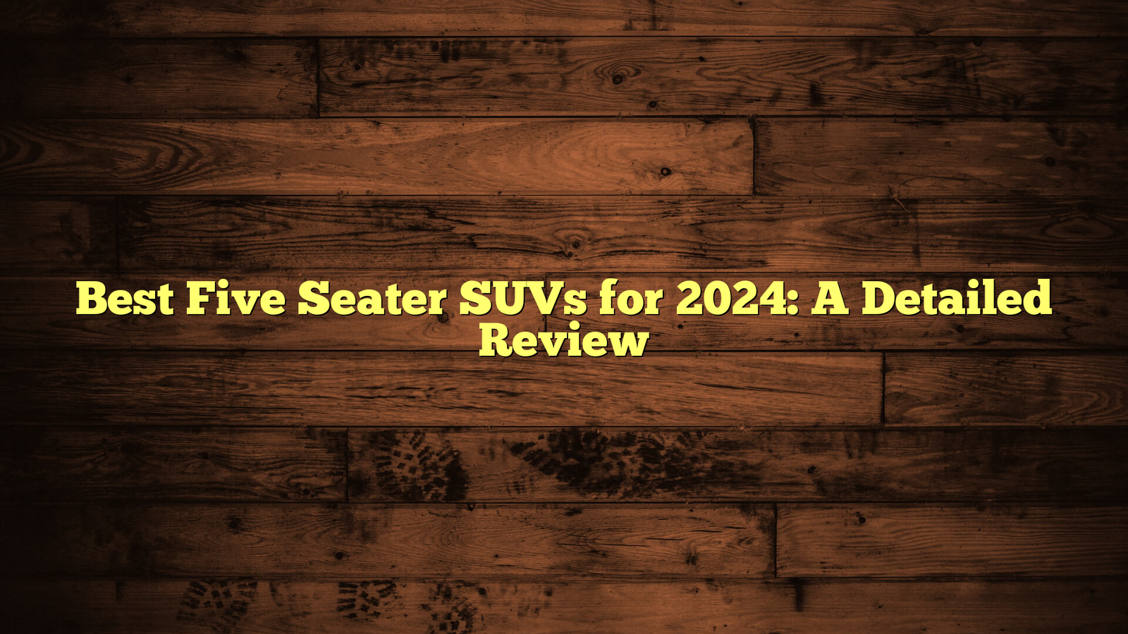 Best Five Seater SUVs for 2024: A Detailed Review