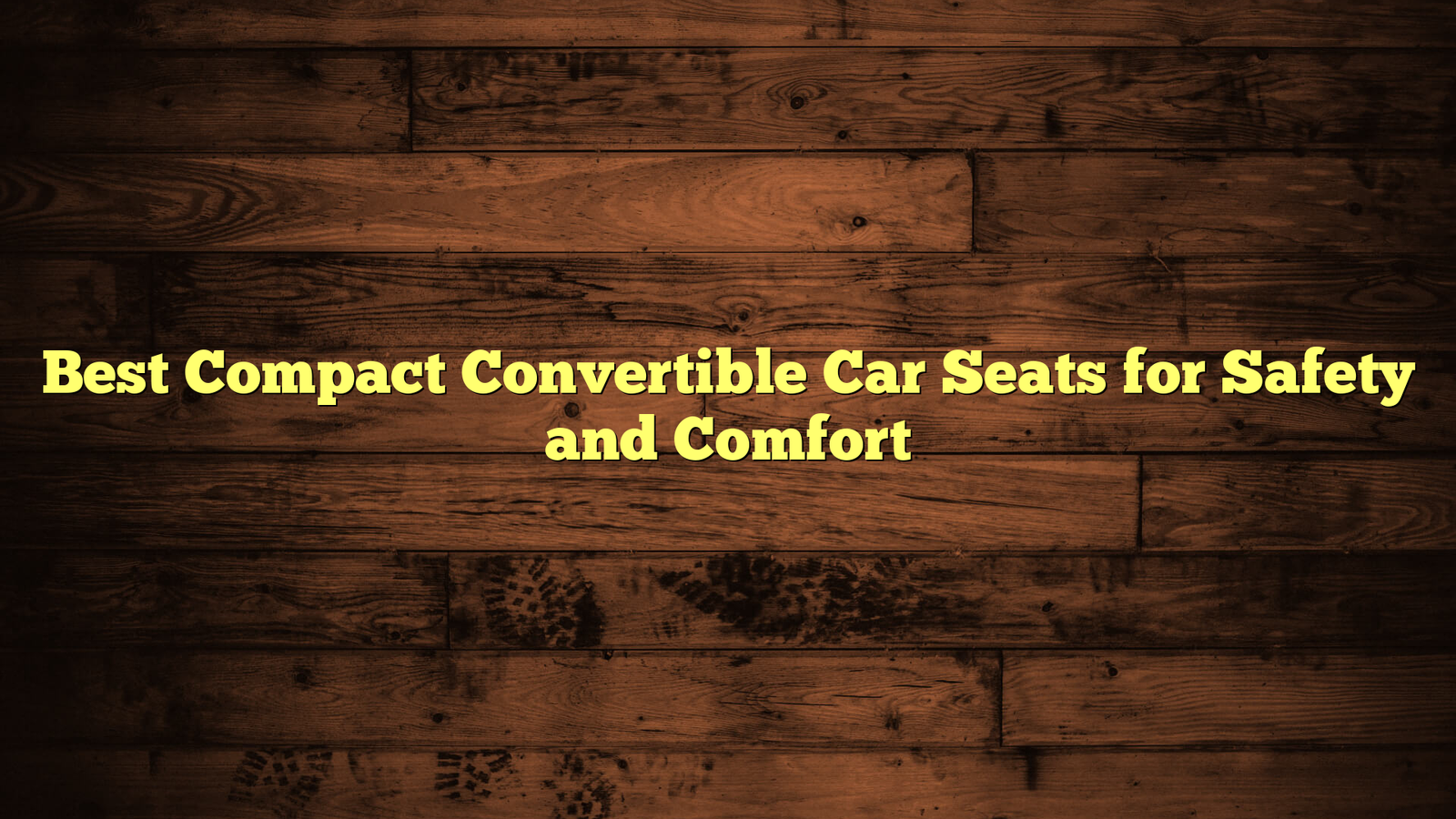 Best Compact Convertible Car Seats for Safety and Comfort
