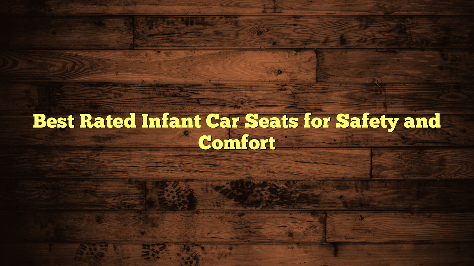 Best Rated Infant Car Seats for Safety and Comfort