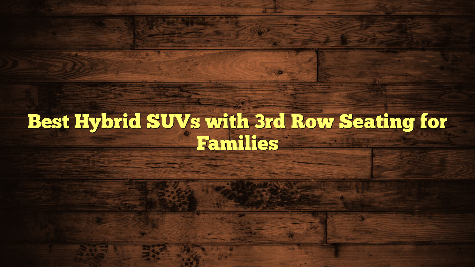 Best Hybrid SUVs with 3rd Row Seating for Families