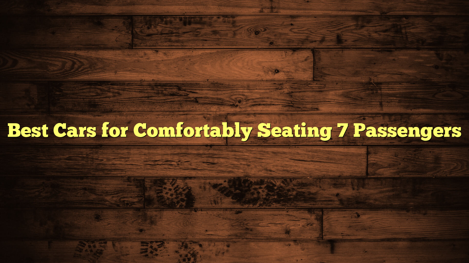 Best Cars for Comfortably Seating 7 Passengers