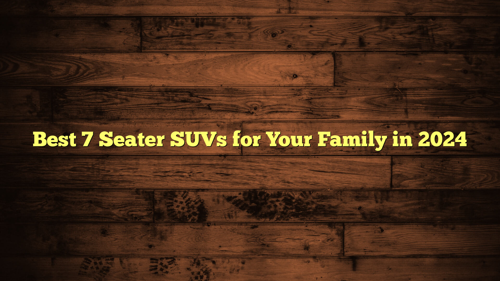 Best 7 Seater SUVs for Your Family in 2024