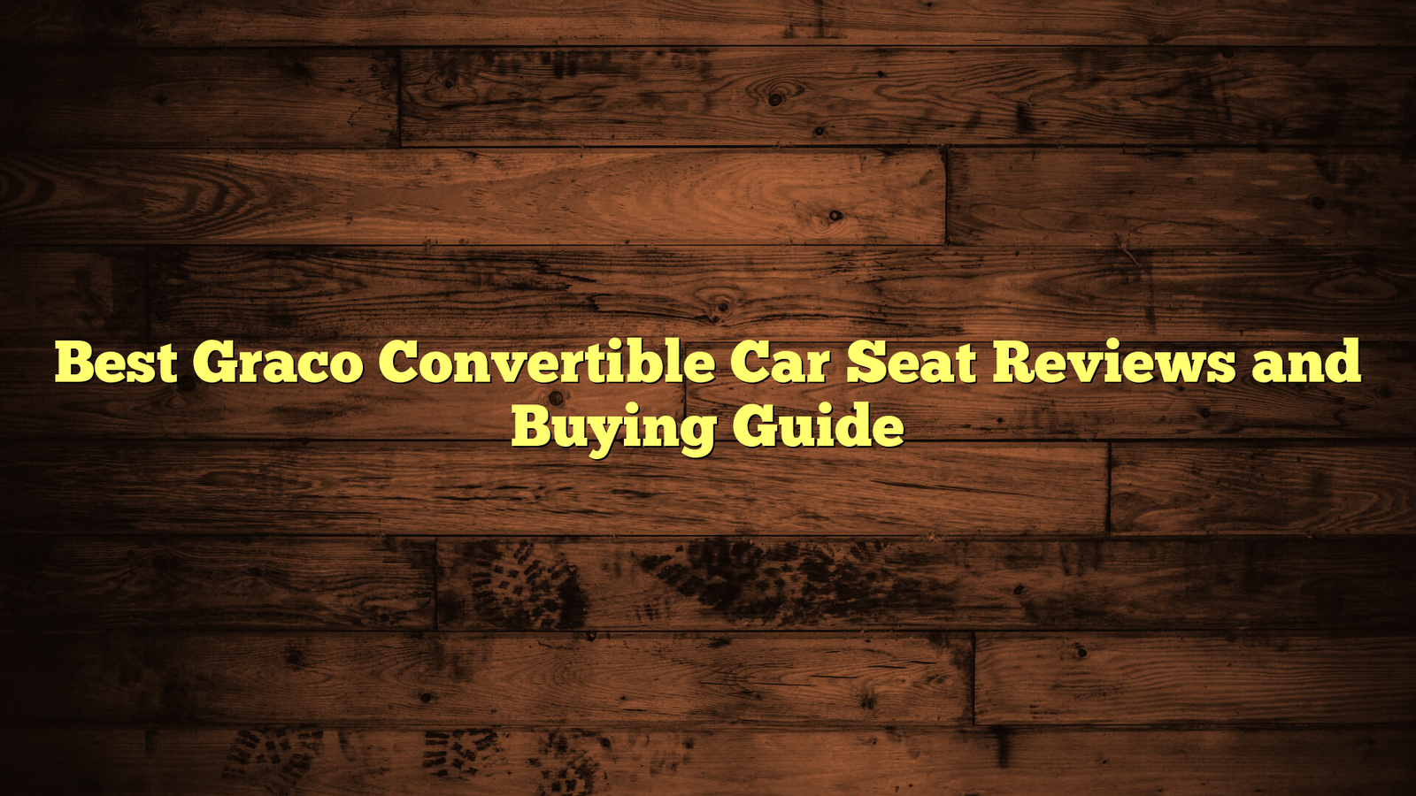 Best Graco Convertible Car Seat Reviews and Buying Guide